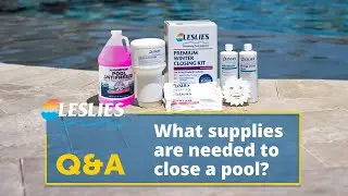 Q&A: What Supplies Are Needed to Close a Pool? | Leslie's