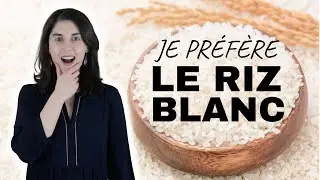 Quel est le Meilleur Riz pour la Santé et Amincissement ? Complet, Étuvé ou Blanc ?