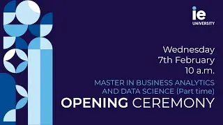 IE Opening Master Spring 2025 - Master in Business Analytics and Data Science | Part Time