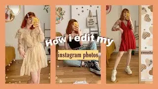 how I edit my photos // ✨ aesthetic instagram edits ✨