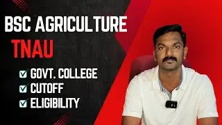 TNAU 2025 | How to join BSc Agriculture | Eligibility | Cutoff Required | Govt & Private Colleges