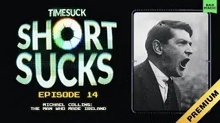 Short Suck #14 - Michael Collins: The Man Who Made Ireland