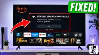 Home Is Currently Unavailable on Amazon Firestick? Try This Fix