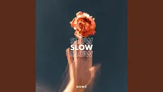 Slow