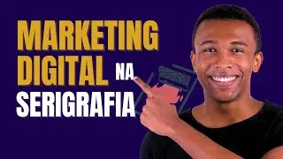A importancia do Marketing Digital para Serigrafia - Serigrafia Passo a Passo | Dicas de Serigrafia