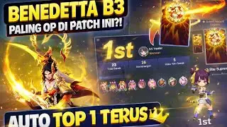 BENEDETTA B3 PALING OP DI PATCH INI?! AUTO TOP 1 TERUS! 👑