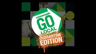 Go Local Quarantine Edition - Crossroads Church