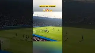 de bruyne goal vs leicester 🤯😱 #debruyne #mancity #leicestercity