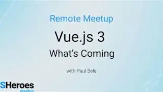 Vue.js 3  What's coming  - Paul Bele | JSHeroes Meetups