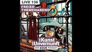 Unvernunft Live 09.05.2024 - Offener Themenabend