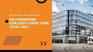 Kilchenmann EXKLUSIV Event vom 20.06.2024