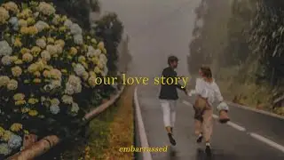 our love story is so beautiful | a playlist