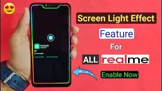 Screen Light Effect Feature For All Realme Devices (Enable Now) Realme UI New Feature