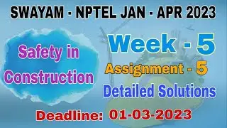 Week-5 NPTEL - Safety in Construction  #assignment -5 I Jan-Apr 2023 I Detailed Solutions