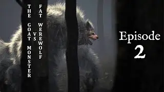 The Goat Monster VS Fat Werewolf - EP2