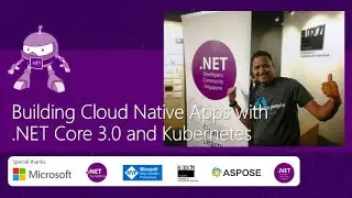 Session 1: Building Cloud Native Apps with .NET Core 3.0 and Kubernetes