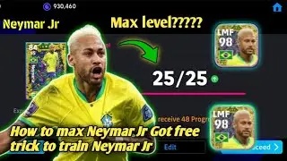 How to max Neymar Jr Got Free player in efootball 2024 mobile | how max Neymar Jr
