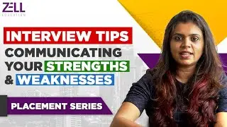 Interview Tips: How to communicate your strengths and weaknesses? | Placement Series@ZellEducation