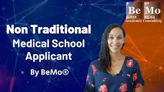 How To Get Accepted As a Non Traditional Medical School Applicant | BeMo Academic Consulting
