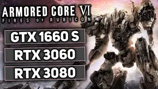 Armored Core 6 | GTX 1660 Super | RTX 3060 | RTX 3080 | PC Performance