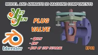 Blender tutorials to model and animate 3D machine components - Plug Valve  - Ep#2