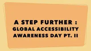 A Step Further : Global Accessibility Awareness Day