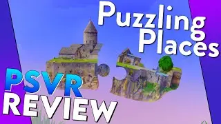 Puzzling Places | PSVR Review