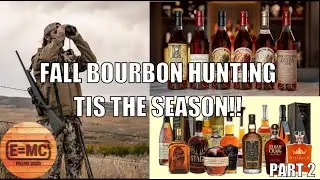 Top Bourbon's to hunt Fall 2021!! Part 2