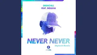 Never Never (Skytech Remix)