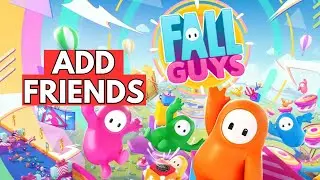How to Add friends on Fall Guys 2024?