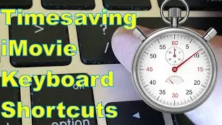 Time-saving iMovie keyboard shortcuts