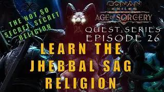 Conan Exiles Age of Sorcery Ep26: Learn The Not So Secret, Secret Jhebbal Sag Religion