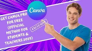 Get Canva Pro for FREE Official Method for Students & Teachers 2025