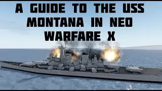A Guide To The USS Montana In Neo Warfare X