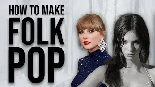 How To Make Folk Pop (Like Gracie Abrams & Taylor Swift)