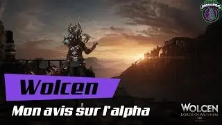 Wolcen Mon avis sur l'alpha