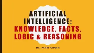 7.1 Knowledge, Facts, Logic & Reasoning | Dr. Papri Ghosh | Day On My Plate