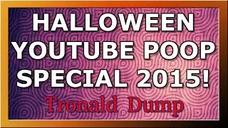 TRONALD'S (LATE) HALLOWEEN YTP SPECIAL 2015!