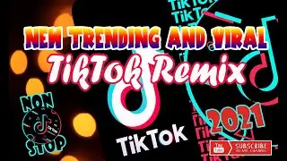 New Trending and Viral Tiktok Remix 2021 Non-Stop