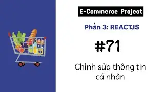 [#71] Chỉnh sửa thông tin cá nhân | E-Commerce Project | MERN