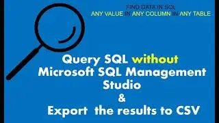Tool to Query SQL without SSMS and Export data to CSV 