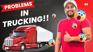 Problems faced in Trucking in Canada! My experience in Trucking industry.