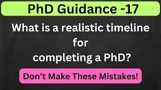 What’s a Realistic Timeline for Completing a Ph.D.? Don’t Make These Mistakes!