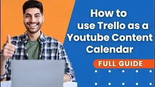 How To Use Trello As A Youtube Content Calendar | Trello Tutorial