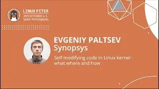 [RUS] Евгений Пальцев: Самомодифицирующийся код в ядре Linux - что, где и как / 