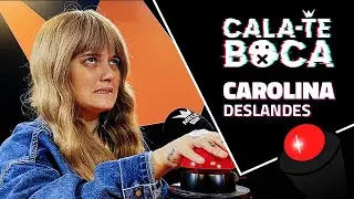 Cala-te Boca com Carolina Deslandes
