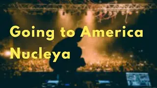 Going To America - Nucleya (Lyrics)