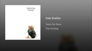 Tears For Fears - Pale Shelter