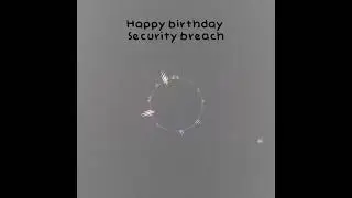 I forgot to post this yesterday but HAPPY BIRTHDAY SECURITY BREACH