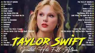 Taylor Swift Songs Playlist 2026 - The Best Of Taylor Swift Greatest Hits Full Album